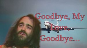 Демис Руссос. Goodbye My Love Goodbye...