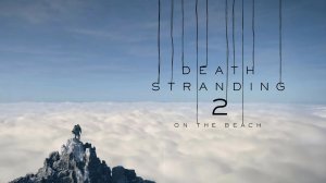 Эпизод 3. Прохождение Death Stranding 2: On The Beach.