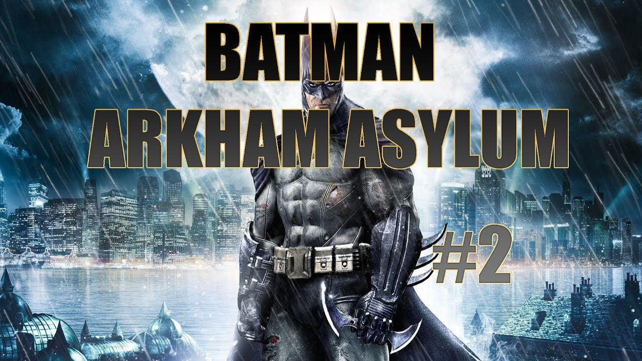 Batman Arkham Asylum-Прохождение #2.