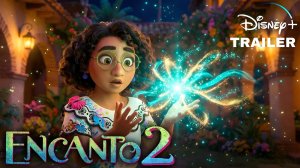 Энканто 2 (Трейлер 2026)