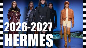 HERMES ОСЕНЬ-ЗИМА 2026-2027 🔥 Полный обзор с ДЕТАЛЯМИ крупным планом | Неделя моды в Париже FW 2026
