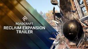 RoadCraft - Трейлер обновления Reclaim Expansion
