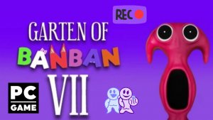 Garten of Banban 7 | PC | Полное прохождение