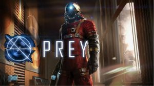 Prey 2017 прохождение (пятая серия)
