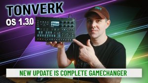 Elektron Tonverk OS v1.3.0: Complete Gamechanger