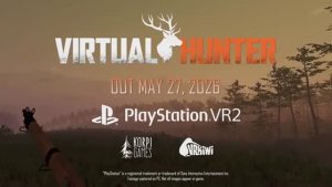 Virtual Hunter — трейлер с новой датой выхода PS VR2 Games
