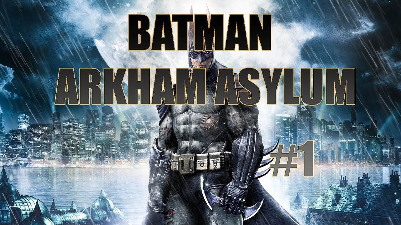 Batman Arkham Asylum-Прохождение #1.