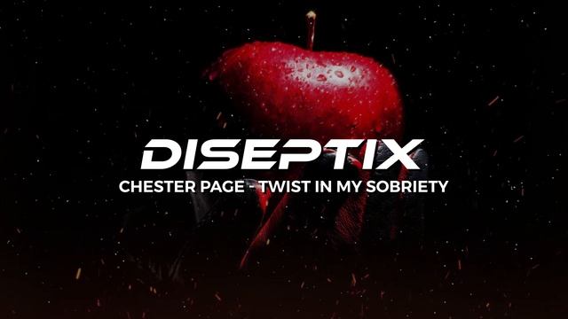 Chester Page - Twist In My Sobriety (Diseptix Remix)