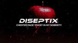 Chester Page - Twist In My Sobriety (Diseptix Remix)