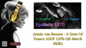 Armin van Buuren - A State Of Trance ASOT 1270 (26 March 2026)