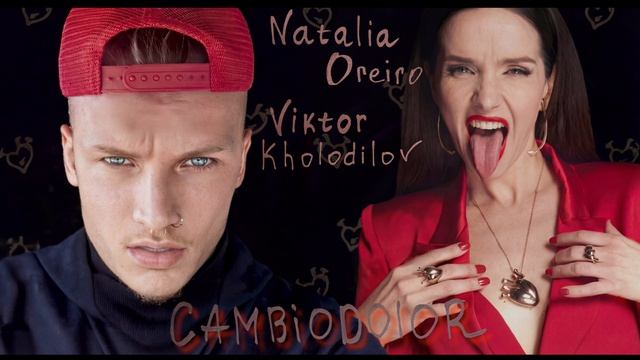 VIKTOR KHOLODILOV - CAMBIO DOLOR (NATALIA OREIRO)