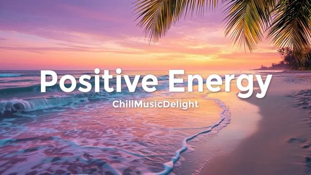 Positive Energy Playlist 🌴 Смесь глубокого хауса и тропического настроения и вдохновения
