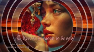 There is no reason to be sad    *       Грусть — не твой выбор