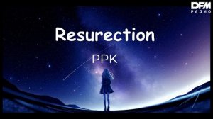 PPK — ResuRection