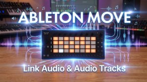 Ableton Move and Link Audio in Action