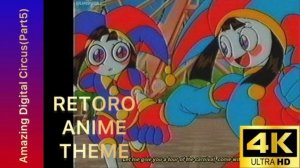 ПОМНИ НО В СТИЛЕ РЕТРО АНИМЕ! УДИВИТЕЛЬНЫЙ ЦИФРОВОЙ ЦИРК АНИМЕ