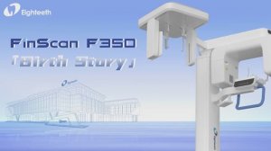 The Birth Story of Eighteeth FinScan F350