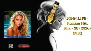 JOHN.L1FE - Russian Hits Mix - 28 (2026) (Mix)