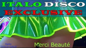 DISCO-GIRLS - Merci Beauté / Итало Диско  /  Евродиско  /  Дискотека 80-х  / New Italo Disco