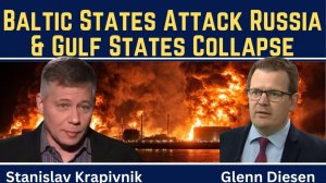 Stanislav Krapivnik_ Baltic States Attack Russia & Gulf States Collapse