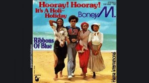 Boney M. - Hooray! Hooray! It`s A Holi-Holiday, 1979 Hooray It`s A Holi-Holiday (papamoski balakovo)