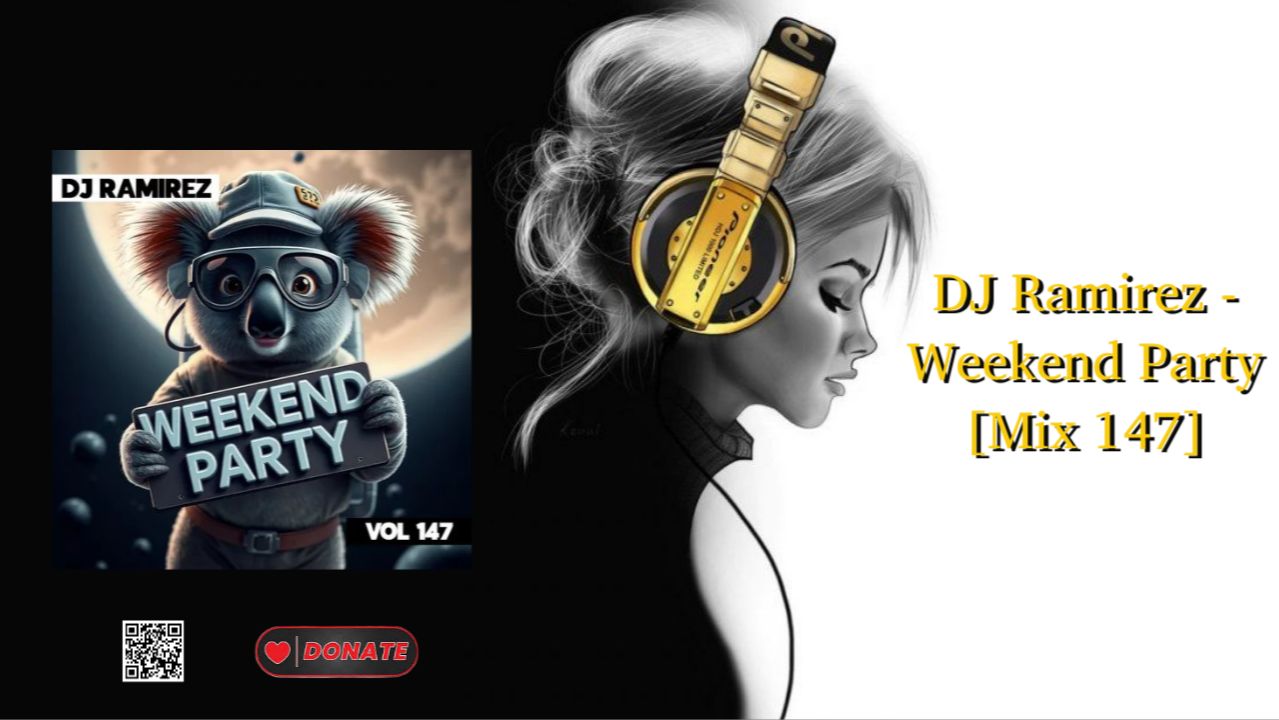 DJ Ramirez - Weekend Party [Mix 147]