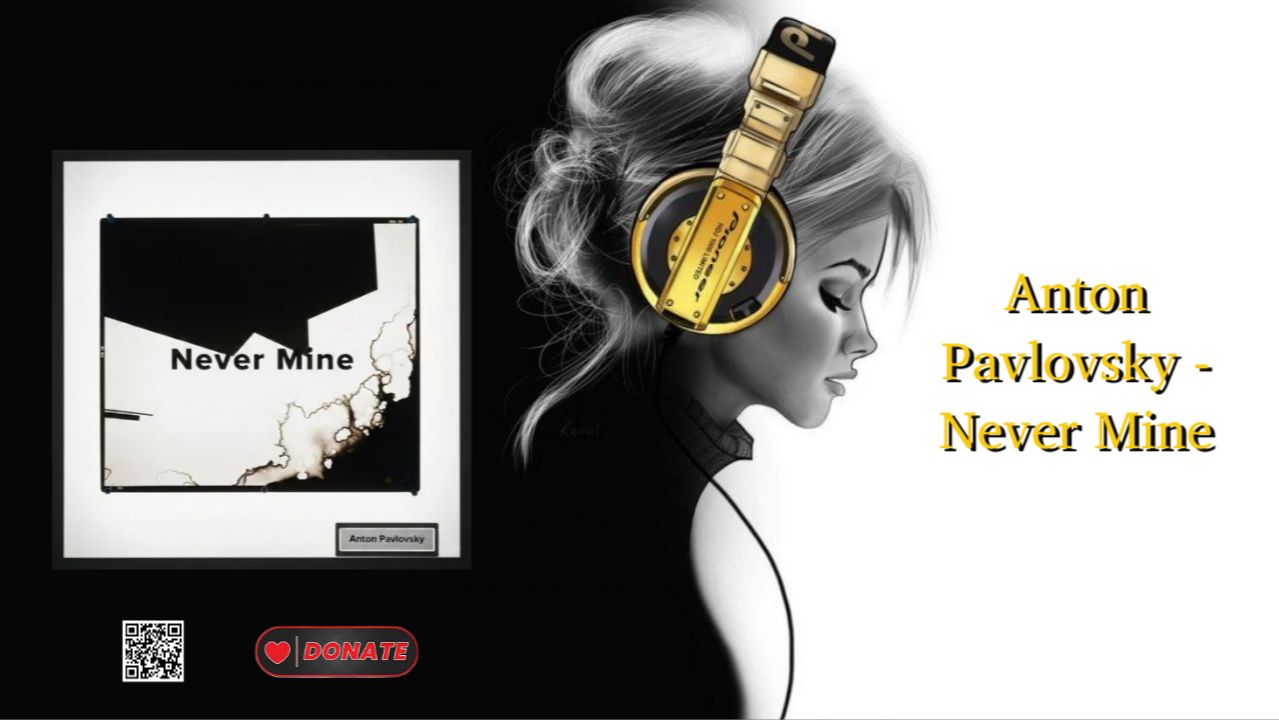 Anton Pavlovsky - Never Mine