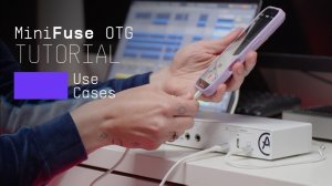 Arturia MiniFuse 2 OTG | Use Cases