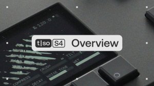 Torso Electronics S4: Getting Started | Overview