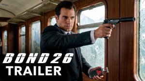 Бонд 26 (Трейлер 2026)