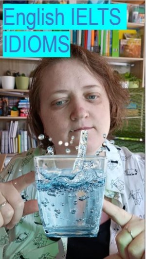 WATER IELTS ENGLISH IDIOMS