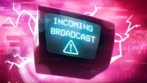 INCOMING BROADCAST...