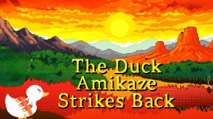УТКА АМИКАДЗЕ The Duck Amikaze Strikes Back