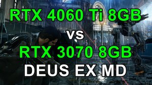 RTX 4060 Ti vs RTX 3070 ( i5 14600KF ) DEUS EX MANKIND DIVIDED