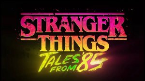 Stranger Things: Tales From '85 2026 - Трейлер