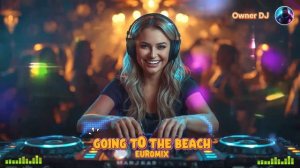 🅾🆆🅽🅴🆁 🅳🅹 🎶 🅶🅾🅸🅽🅶 🆃🅾 🆃🅷🅴 🅱🅴🅰🅲🅷 🅴🆄🆁🅾🅳🅰🅽🅲🅴