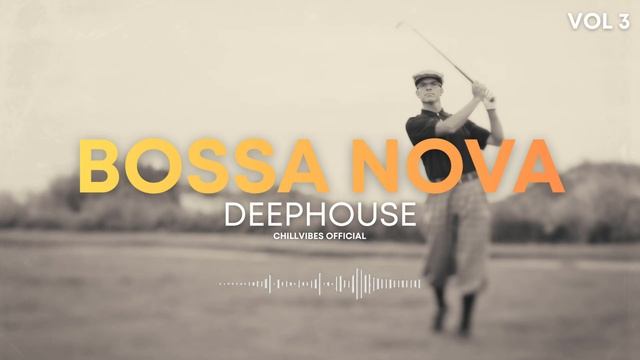 BOSSA NOVA DEEPHOUSE VOL3