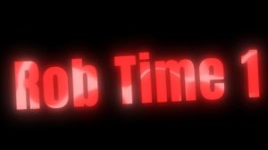 Rob Time 1 глава. Трейлер