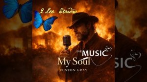 Ruston Gray  -  My Soul  ( converted by 2 Lee Studio 2026 )