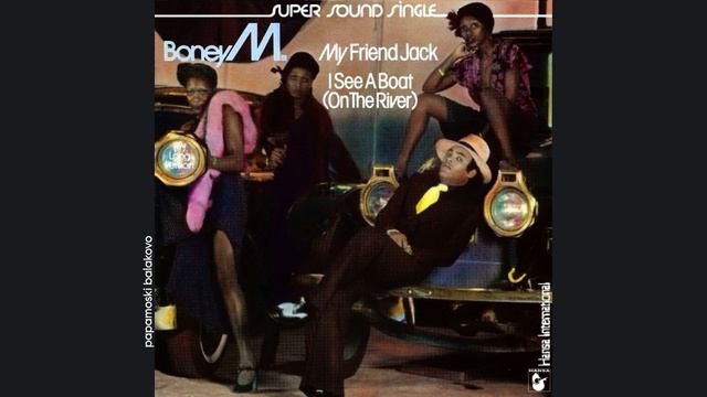 Boney M. - My Friend Jack, 1980 My Friend Jack/ I See A Boat (On The River) (papamoski balakovo).mp4