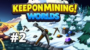 ПРОХОДИМ НА 100%. ВСЕ ДОСТИЖЕНИЯ (64/64) - Keep on Mining Worlds #2