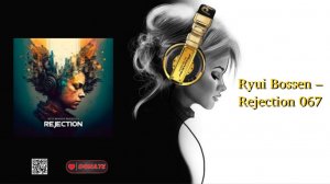 Ryui Bossen – Rejection 067