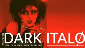 DARK ITALO, EBM, DARKWAVE, TECHNO. (PARTY MIX) 🔥