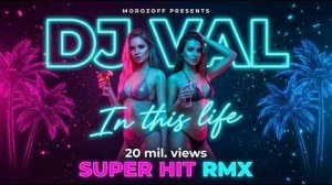 DJ VAL - In This Life 2026  Super  HiT RMX