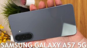 Samsung Galaxy A57 5G первый обзор на русском