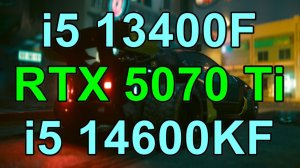 i5 13400F vs i5 14600KF ( RTX 5070 Ti 16GB ) в БЕНЧМАРКЕ КИБЕРПАНК 2077 v2.2
