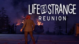 Прохождение Life is Strange Reunion №1| Пожар