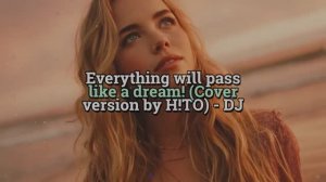 Everything will pass like a dream (Cover version by H!TO) - DJ Vik