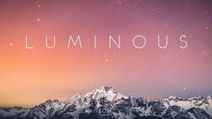 Luminous | C h i l l M u s i c