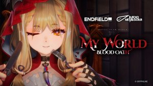 Arknights: Endfield EP: My World (Blood Oath)(Росси)